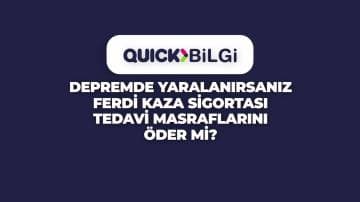 Depremde Yaralanırsanız Ferdi Kaza Sigortası Tedavi Masraflarınızı Öder Mi?